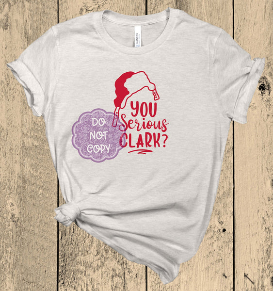YOU SERIOUS CLARK?